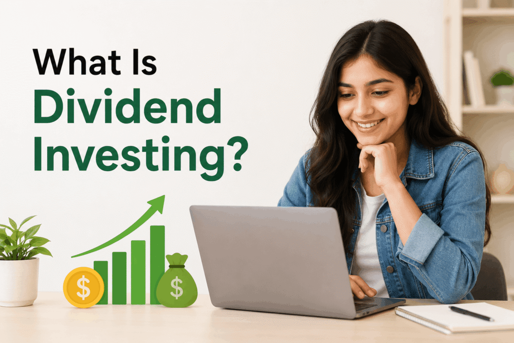 What Is Dividend Investing?